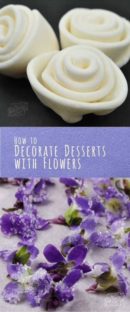 How to Decorate Desserts with Flowers | Dixie Crystals